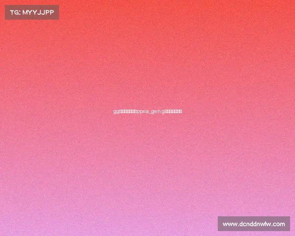 gg电子竞技俱乐部ppxia_gen.g电子竞技俱乐部 gg电子竞技俱乐部ppxia_gen.g电子竞技俱乐部